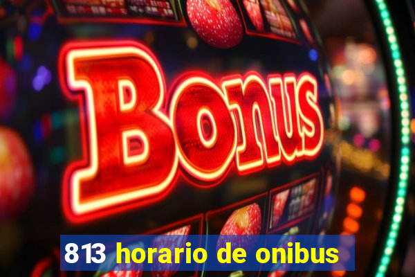 813 horario de onibus